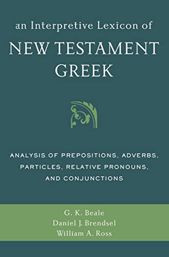 An Interpretive Lexicon of New Testament Greek Analysis of Prepositions, Adverb [Paperback]