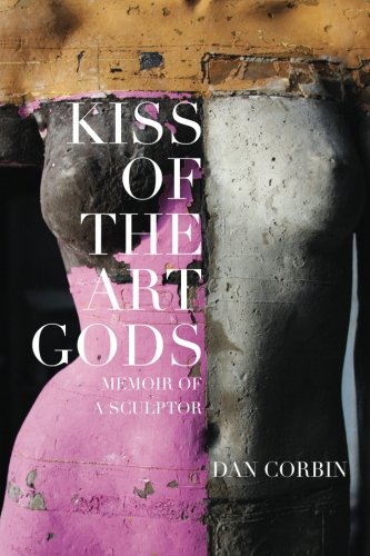 Kiss Of The Art Gods A Twenty-Year Struggle To Find My Way As A Contemporary Fi [Paperback]