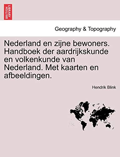 Nederland En Zijne Bewoners. Handboek Der Aardrijkskunde En Volkenkunde Van Nede [Paperback]