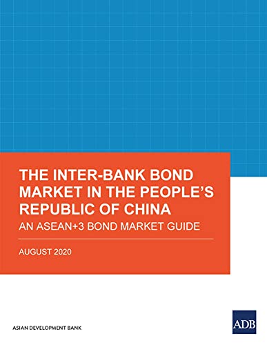 The Inter-Bank Bond Market in the Peoples Republic of China An ASEAN+3 Bond Ma [Paperback]