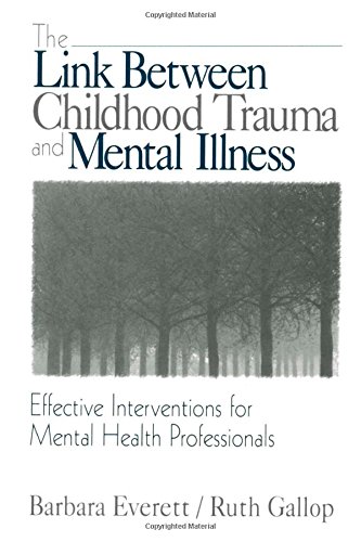 The Link Between Childhood Trauma and Mental Illness Effective Interventions fo [Paperback]