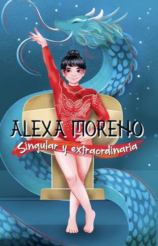 Alexa Moreno singular y extraordinaria / Alexa Moreno Unique and Extraordinary [Paperback]