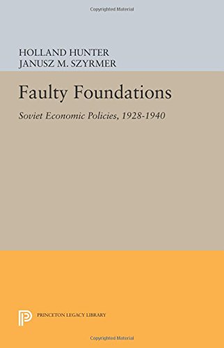 Faulty Foundations Soviet Economic Policies, 1928-1940 [Paperback]