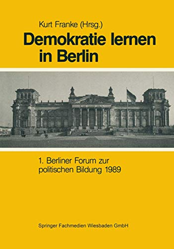 Demokratie Lernen in Berlin 1. Berliner Forum zur politischen Bildung 1989 [Paperback]
