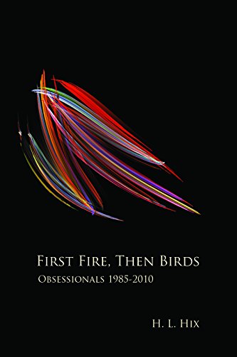 First Fire, Then Birds Obsessionals 1985-2010 [Hardcover]
