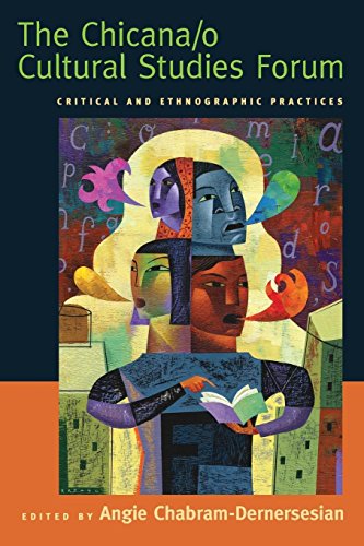 The Chicana/o Cultural Studies Forum Critical and Ethnographic Practices [Paperback]