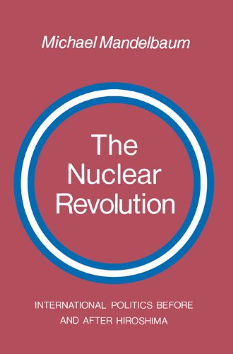 The Nuclear Revolution International politics Before and after Hiroshima [Paperback]