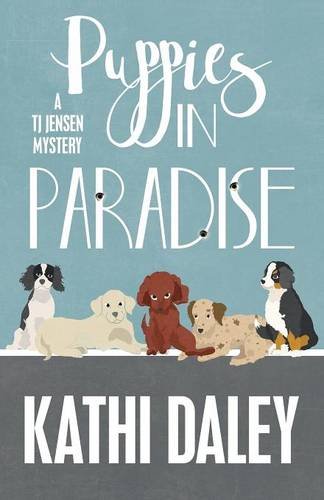 Puppies In Paradise (a Tj Jensen Mystery) (volume 5) [Paperback]