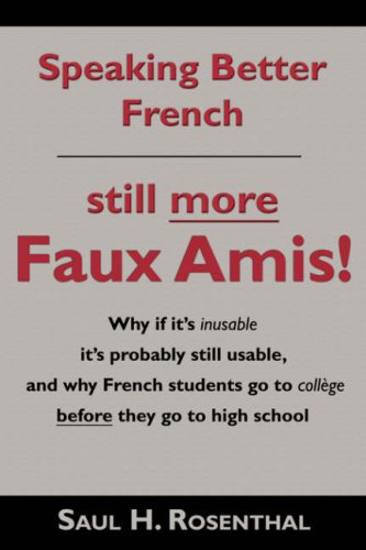 Speaking Better French Still More Faux Amis [Paperback]