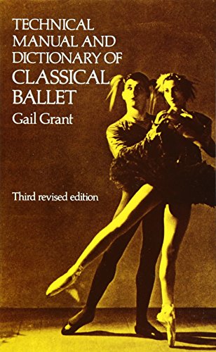 Technical Manual And Dictionary Of Classical Ballet [Paperback]