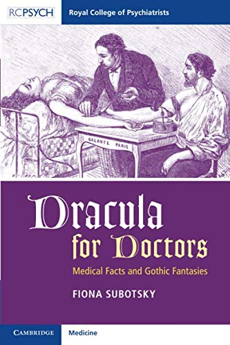 Dracula for Doctors Medical Facts and Gothic Fantasies [Paperback]