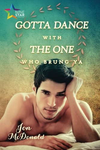 Gotta Dance With The One Who Brung Ya [Paperback]