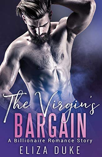 Virgin's Bargain  A Billionaire Romance Story [Paperback]