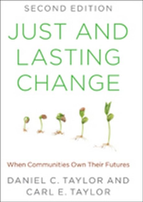 Just and Lasting Change When Communities Own Their Futures [Paperback]