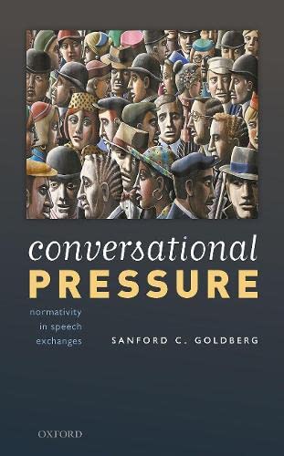 Conversational Pressure Normativity in Speech Exchanges [Hardcover]