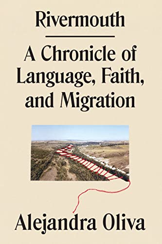 Rivermouth A Chronicle of Language, Faith, and Migration [Hardcover]