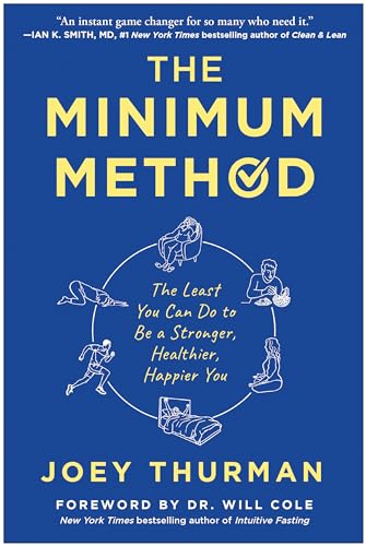 The Minimum Method The Least You Can Do to Be a Stronger, Healthier, Happier Yo [Hardcover]