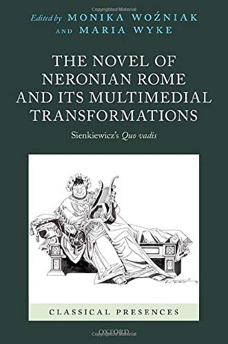 The Novel of Neronian Rome and its Multimedial Transformations: Sienkiewicz's Qu [Hardcover]