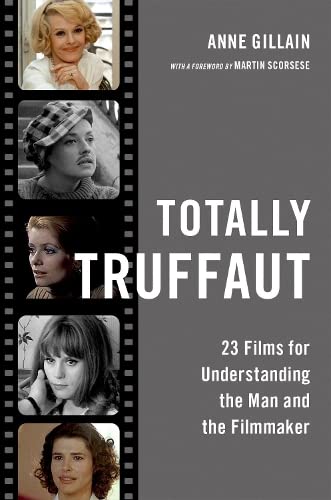 Totally Truffaut: 23 Films for Understanding the Man and the Filmmaker [Paperback]