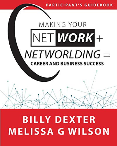Making Your Net Work + Networlding  Career and Business Success  Participant G [Paperback]