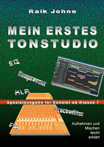 Mein Erstes Tonstudio - Spezialausgabe Fur Schuler Ab Klasse 7