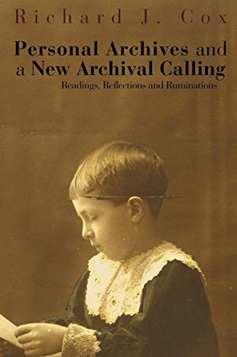 Personal Archives And A New Archival Calling Readings, Reflections And Ruminati [Paperback]