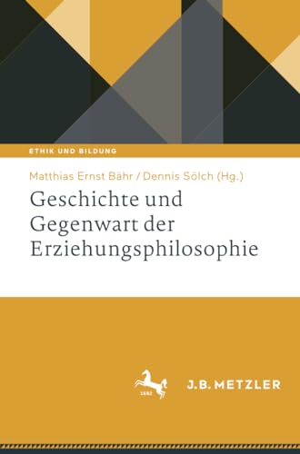 Geschichte und Gegenwart der Erziehungsphilosophie [Paperback]