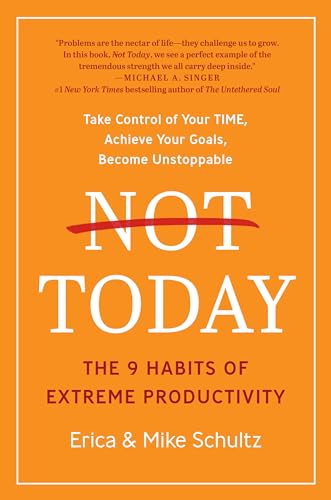 Not Today The 9 Habits of Extreme Productivity [Hardcover]