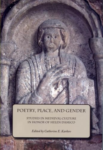 Poetry, Place, and Gender Studies in Medieval Culture in Honor of Helen Damico [Hardcover]