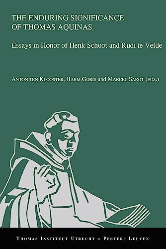 The Enduring Significance of Thomas Aquinas Essays in Honor of Henk Schoot and  [Paperback]