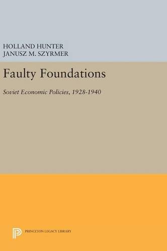 Faulty Foundations Soviet Economic Policies, 1928-1940 [Hardcover]