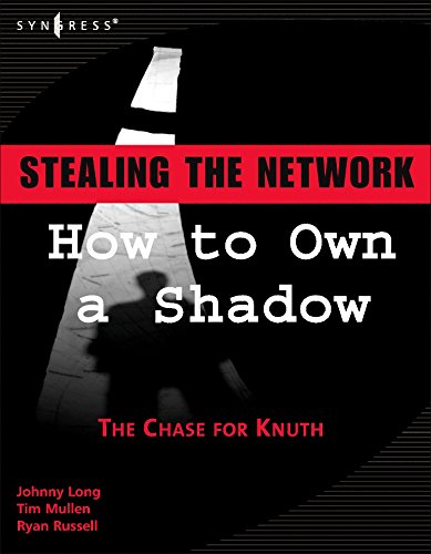 Stealing the Network How to Own a Shadow [Paperback]