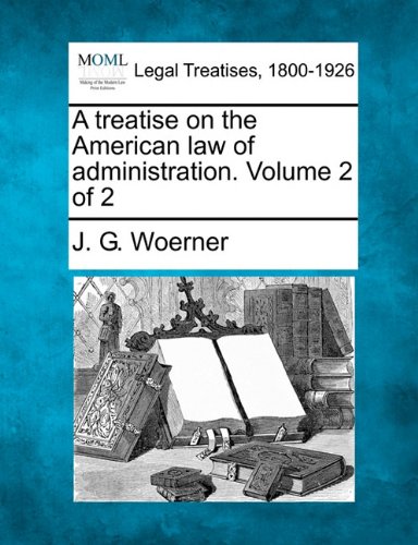 A Treatise On The American Law Of Administration. Volume 2 Of 2 [Paperback]