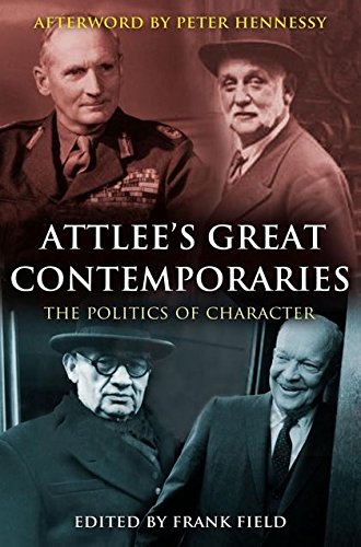 Attlee's Great Contemporaries The Politics of Character [Hardcover]