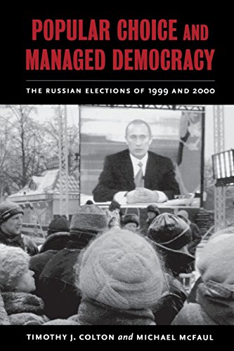 Popular Choice and Managed Democracy The Russian Elections of 1999 and 2000 [Paperback]