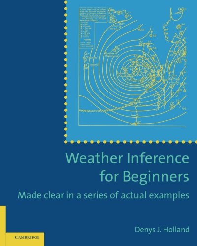 Weather Inference for Beginners Made Clear in a Series of Actual Examples [Paperback]