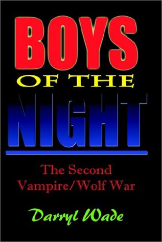 Boys of the Night  The Second Vampire/Wolf War [Hardcover]