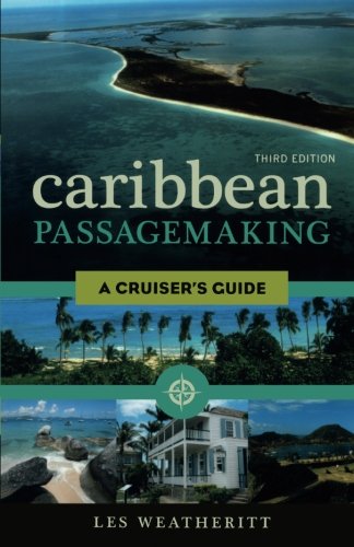 Caribbean Passagemaking A Cruiser's Guide [Paperback]