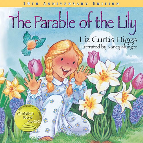 The Parable of the Lily Special 10th Anniversary Edition [Hardcover]