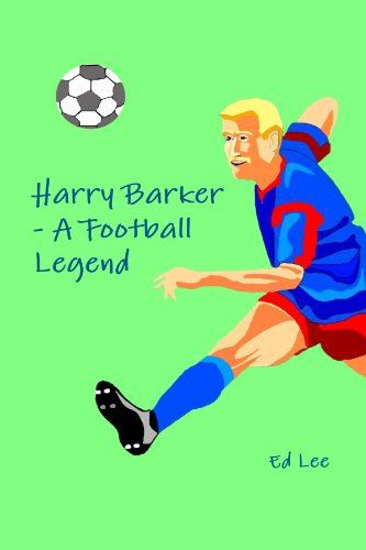 Harry Barker - A Football Legend [Paperback]