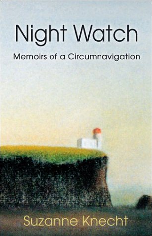 Night Watch  Memoirs of a Circumnavigation [Hardcover]