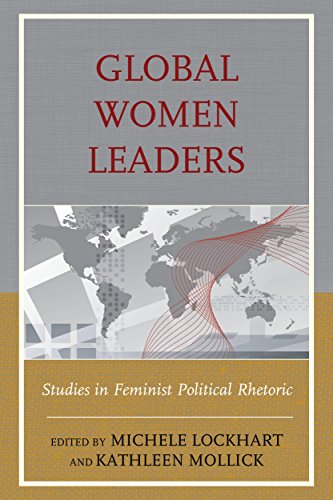 Global Women Leaders Studies in Feminist Political Rhetoric [Paperback]
