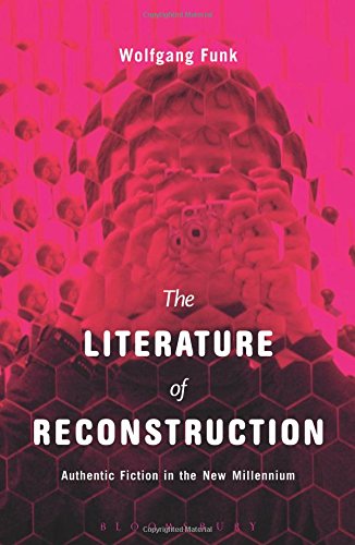 The Literature of Reconstruction Authentic Fiction in the New Millennium [Paperback]