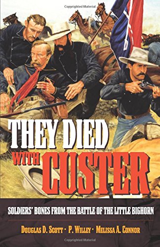 They Died With Custer Soldiers' Bones From The Battle Of The Little Bighorn [Paperback]