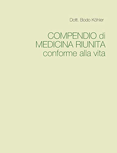 Compendio Di Medicina Riunita Conforme Alla Vita [Paperback]
