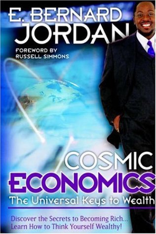Cosmic Economics The Universal Keys To Wealth [Paperback]