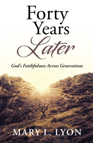 Forty Years Later God's Faithfulness Across Generations [Paperback]