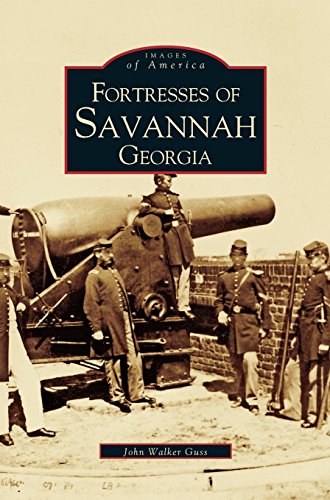 Fortresses of Savannah Georgia [Hardcover]