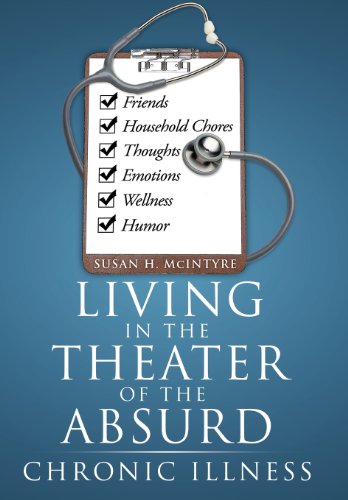 Living in the Theater of the Absurd  Chronic Illness [Hardcover]