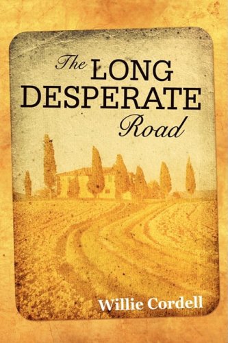 Long Desperate Road  A Novel Based on a True Story [Paperback]